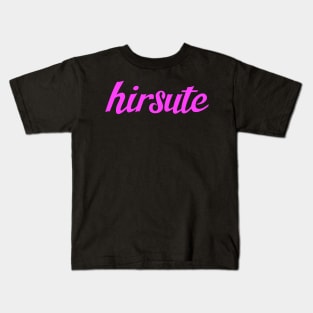 hirsute ( pink ) Kids T-Shirt